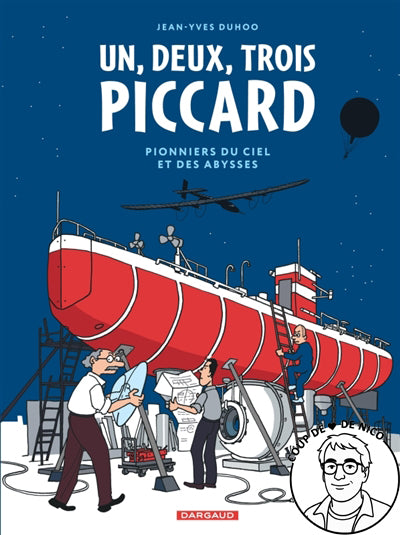 Un, deux, trois Piccard : pionniers du ciel et des abysses - Jean-Yves Duhoo