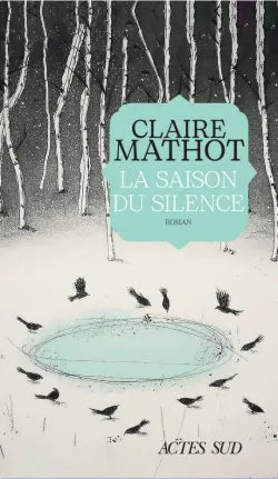 La saison du silence - Claire Mathot