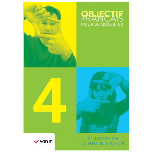 Objectif Français pour se qualifier 4 - cahier - 9789030685425